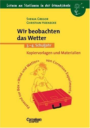 Lernen an Stationen in der Grundschule - Bisherige Ausgabe: Lernen an Stationen in der Grundschule, Kopiervorlagen und Materialien, Wir beobachten das Wetter