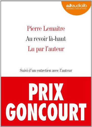 Au revoir là-haut : suivi d'un entretien avec l'auteur