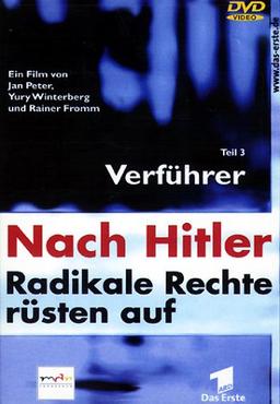 Nach Hitler - Radikale Rechte rüsten auf, Teil 3: Verführer