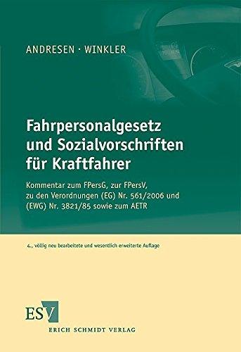 Fahrpersonalgesetz und Sozialvorschriften für Kraftfahrer: Kommentar zum FPersG, zur FPersV, zu den Verordnungen (EG) Nr. 561/2006 und (EWG) Nr. 3821/85 sowie zum AETR