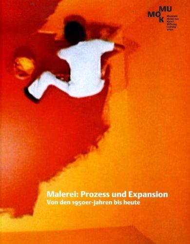 Malerei: Prozess und Expansion. Painting: Process and Expansion