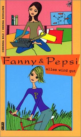 Fanny & Pepsi - alles wird gut