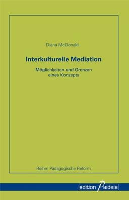 Interkulturelle Mediation: Möglichkeiten und Grenzen eines Konzepts