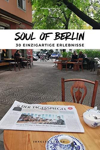 Soul of Berlin: 30 einzigartige Erlebnisse