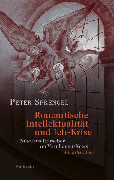 Romantische Intellektualität und Ich-Krise: Nikolaus Harscher im Varnhagen-Kreis. Mit Briefedition