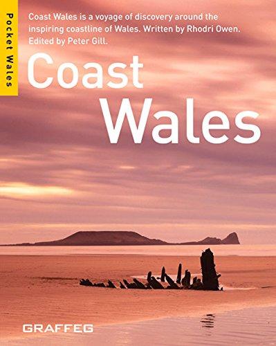 Coast Wales: Coast Wales is a Voyage of Discovery Around the Inspiring Coastline of Wales