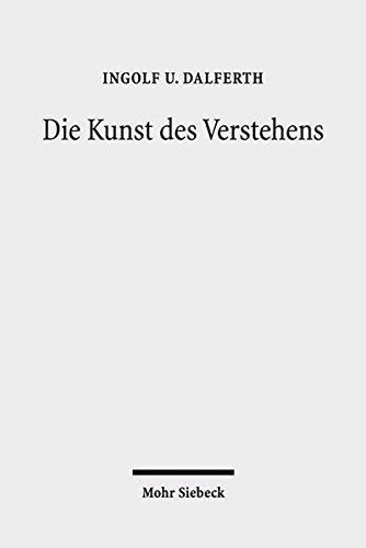 Die Kunst des Verstehens: Grundzüge einer Hermeneutik der Kommunikation durch Texte