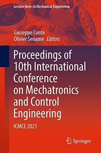 Proceedings of 10th International Conference on Mechatronics and Control Engineering: ICMCE 2021 (Lecture Notes in Mechanical Engineering)