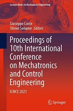 Proceedings of 10th International Conference on Mechatronics and Control Engineering: ICMCE 2021 (Lecture Notes in Mechanical Engineering)