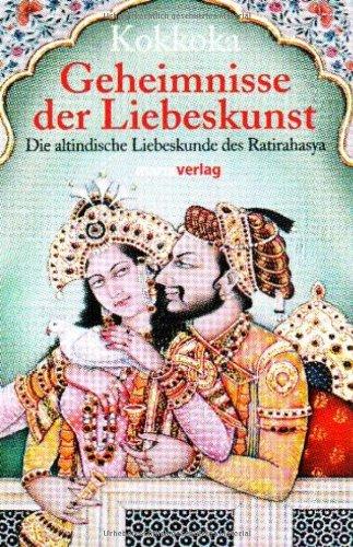 Geheimnisse der Liebeskunst. Die altindische Liebeskunde des Ratirahasya