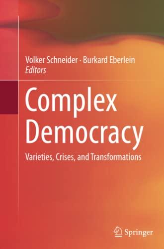 Complex Democracy: Varieties, Crises, and Transformations