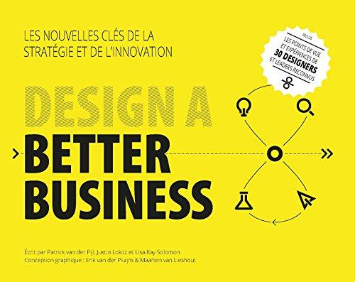 Design a better business : les nouvelles clés de la stratégie et de l'innovation