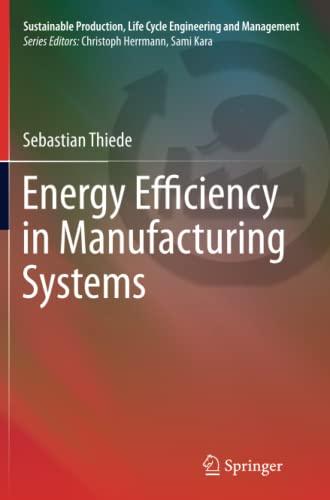 Energy Efficiency in Manufacturing Systems (Sustainable Production, Life Cycle Engineering and Management)