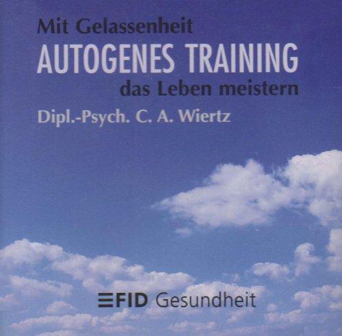 Autogenes Training: Mit Gelassenheit das Leben meistern