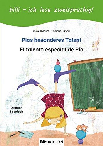 Pias besonderes Talent: Kinderbuch Deutsch-Spanisch mit Leserätsel