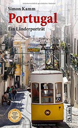 Portugal: Ein Länderporträt (Diese Buchreihe wurde ausgezeichnet mit dem ITB-Bookaward 2014. Ein E-Book-Code zum Gratis-Download ist im Buch enthalten!)