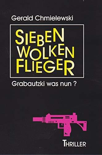 Siebenwolkenflieger: Grabautzki was nun?