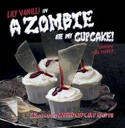 A Zombie Ate My Cupcake!