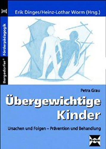 Übergewichtige Kinder: Ursachen und Folgen. Prävention und Behandlung