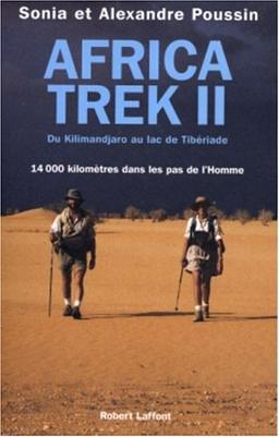 Africa Trek. Vol. 2. Du Kilimandjaro au lac de Tibériade : 14.000 kilomètres dans les pas de l'homme