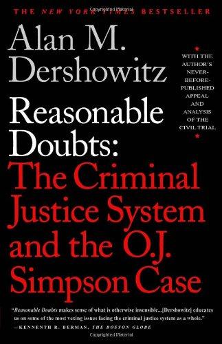 Reasonable Doubts: The Criminal Justice System and the O.J. Simpson Case: O.J.Simpson Case and the Criminal Justice System