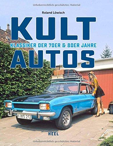 Kultautos: Klassiker der 70er und 80er