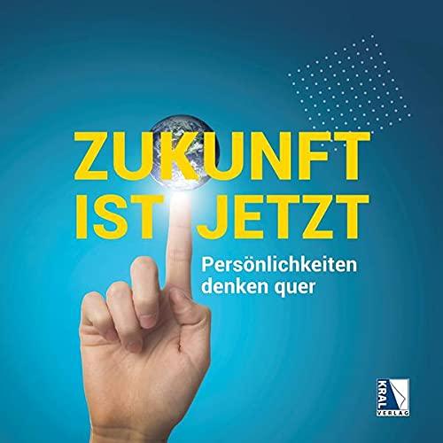 Quergedacht 3: Zukunft ist jetzt: Persönlichkeiten denken quer