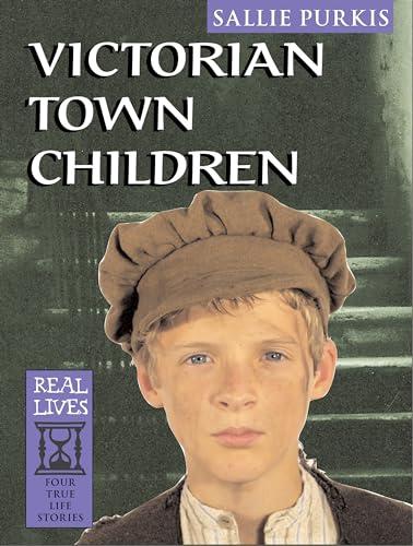 Victorian Town Children (Real Lives)