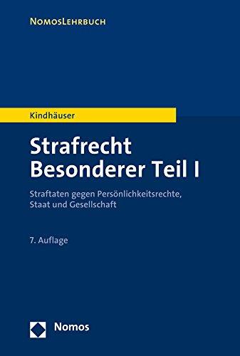 Strafrecht Besonderer Teil I: Straftaten gegen Persönlichkeitsrechte, Staat und Gesellschaft (Nomoslehrbuch)