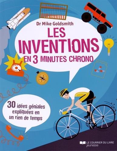 Les inventions en 3 minutes chrono : 30 idées géniales expliquées en un rien de temps