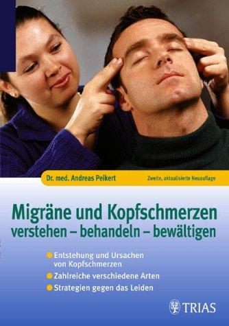 Migräne und Kopfschmerzen: verstehen, behandeln, bewältigen