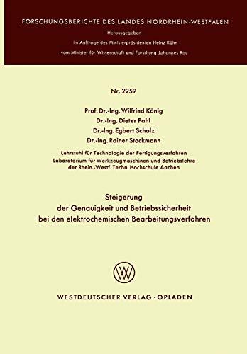 Steigerung der Genauigkeit und Betriebssicherheit bei den elektrochemischen Bearbeitungsverfahren (Forschungsberichte des Landes Nordrhein-Westfalen, 2259, Band 2259)