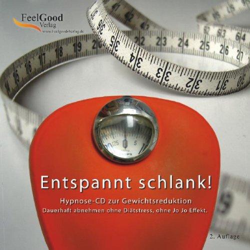 Entspannt schlank!: Hypnose CD zur Gewichtsreduktion