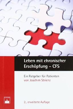 Leben mit chronischer Erschöpfung - CFS: Ein Ratgeber für Patienten