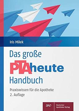 Das große PTAheute-Handbuch: Praxiswissen für die Apotheke