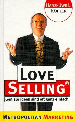 LoveSelling. Geniale Ideen sind oft ganz einfach