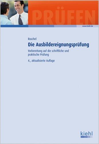 Die Ausbildereignungsprüfung: Vorbereitung auf die schriftliche und praktische Prüfung