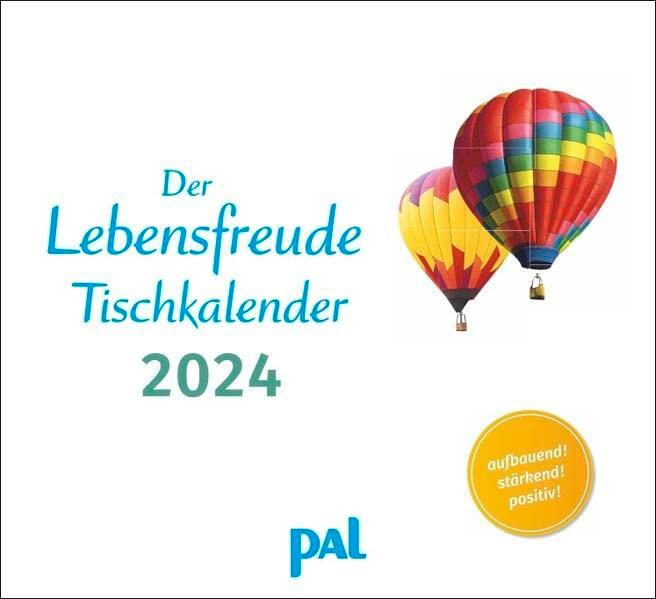 PAL - Der Lebensfreude Tischkalender 2024