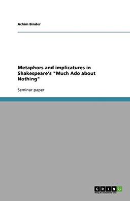 Metaphors and implicatures in Shakespeare's "Much Ado about Nothing"