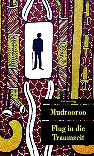 Flug in die Traumzeit: Roman (Unionsverlag Taschenbücher)