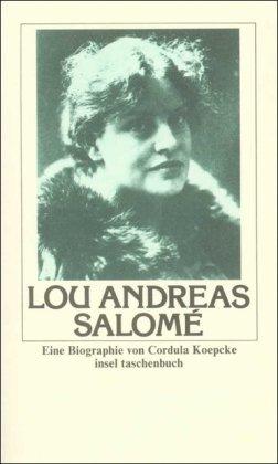 Lou Andreas-Salomé: Leben, Persönlichkeit, Werk. Eine Biographie (insel taschenbuch)