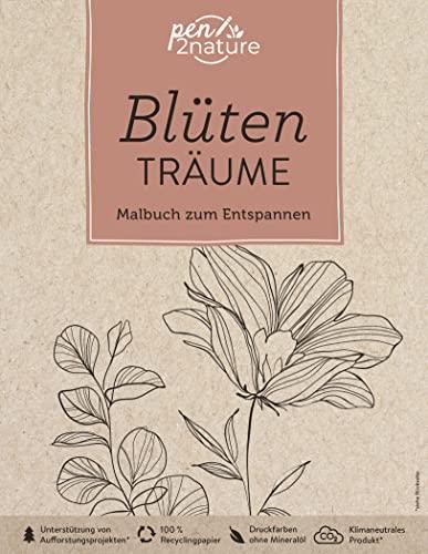 Blütenträume • Malbuch zum Entspannen (für Erwachsene): pen2nature: 100% Recyclingpapier • klimaneutrale Produktion • unterstützt Aufforstungsprojekte