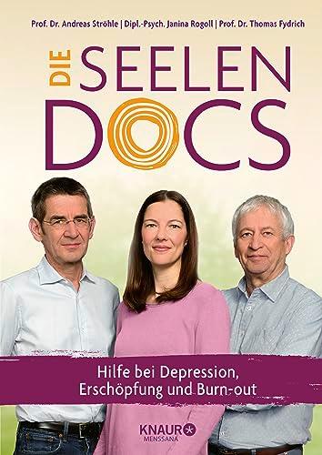 Die Seelen-Docs: Hilfe bei Depression, Erschöpfung und Burn-out