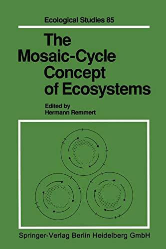 The Mosaic-Cycle Concept of Ecosystems (Ecological Studies, 85, Band 85)