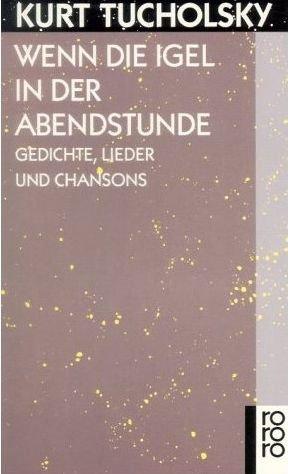 Wenn die Igel in der Abendstunde: Gedichte, Lieder und Chansons