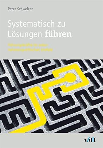 Systematisch zu Lösungen führen: Führungskräfte im unternehmenspolitischen Umfeld