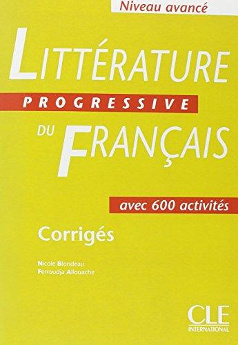 Littérature progressive du français, niveau avancé, avec 600 activités : corrigés