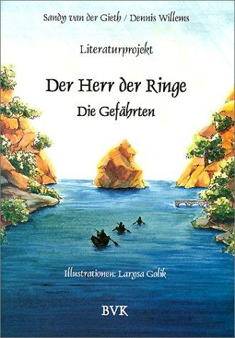 Literaturprojekt. Der Herr der Ringe - Die Gefährten: Geeignet für die 8. bis 13. Klasse