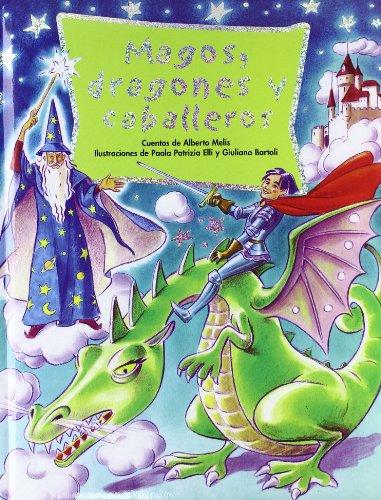 Magos, dragones y caballeros (Cuentos infantiles)