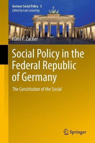 Social Policy in the Federal Republic of Germany: The Constitution of the Social (German Social Policy)